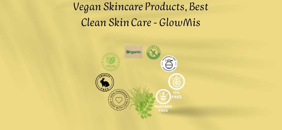 Best Clean Skincare- Glowmis 